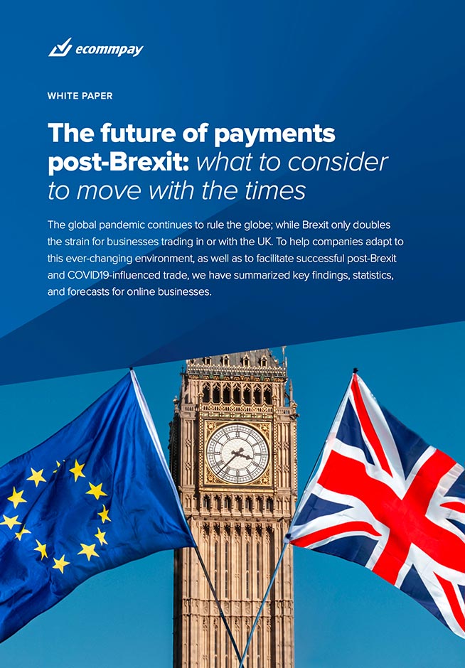 Ecommpay Whitepaper - Payment Solutions Post-Brexit 